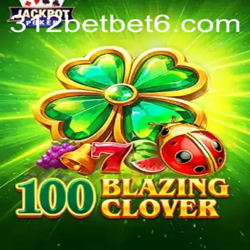 Descubra o Fascinante Mundo de 100BlazingClover e a Experiência com 312bet